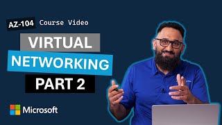 Administer Virtual Networking (Part 2) AZ-104