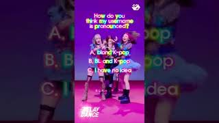 How do you think my username is pronounced? | BLANDKPOP #shorts #kpop #bl #itzy