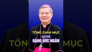 Đức Tổng Giám Mục Giuse Đặng Đức Ngân - TGM Tổng Giáo phận Huế & Chủ tịch UB Văn Hóa Giáo Dục HĐGMVN