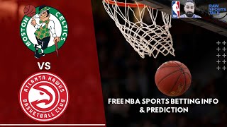 Boston Celtics VS Atlanta Hawks Game 1, FREE NBA Sports Betting Info & My Pick/Prediction