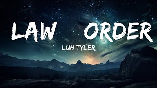 Luh Tyler - Law & Order (Best Clean Version)  | Los Dell