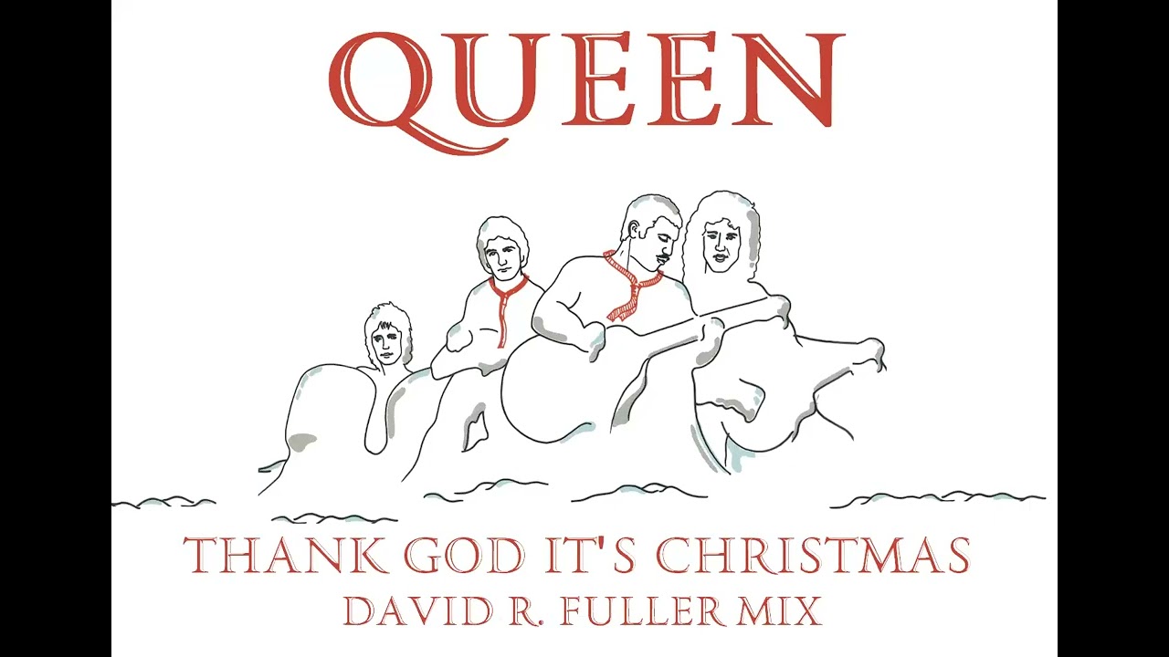 Queen - Thank God It's Christmas (David R. Fuller Mix)
