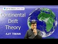 Continental Drift Theory | Physical Geography | Crack UPSC CSE 2020/2021 | Ajit Tiwari