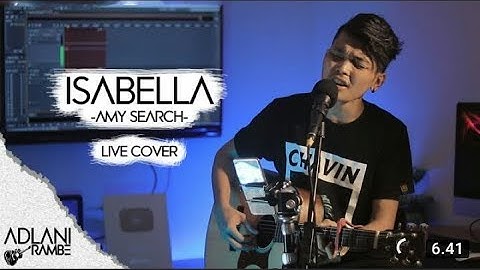 Isabella- amy search (video lirik) | Adlani Rambe  [live cover]