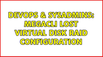 DevOps & SysAdmins: megacli lost virtual disk raid configuration (2 Solutions!!)