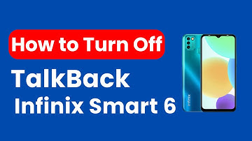 How To Turn Off Talkback On Infinix Smart 6