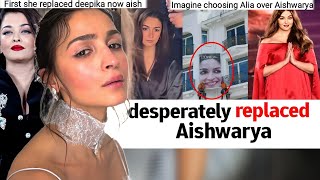 Alia bhatt's DESPERATE BEHAVIOR at CANNES| WEIRDLY REPLACED Aishwarya as LOREAL BRAND AMBASSADOR
