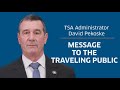Message from TSA Administrator Pekoske:  When you're ready to travel, we're here for you!