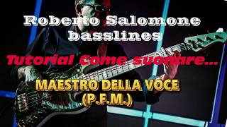 Video thumbnail of "Tutorial "MAESTRO DELLA VOCE" (PFM) - bassline by Roberto Salomone"