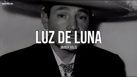 Thumbnail of Javier Solís - Luz De Luna (Letra/Lyrics)