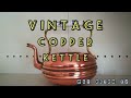 Vintage Copper Kettle.