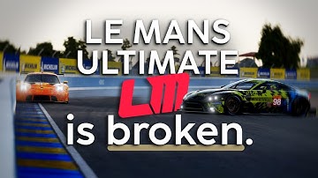 Le Mans Ultimate is Broken. And it