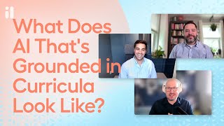 What Does AI That's Grounded in Curricula Look Like? | Curriculum-Informed AI™ Webinar 1