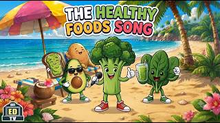 Let’s Eat Healthy! | Fun Songs for Healthy Kids | Kids ED TV