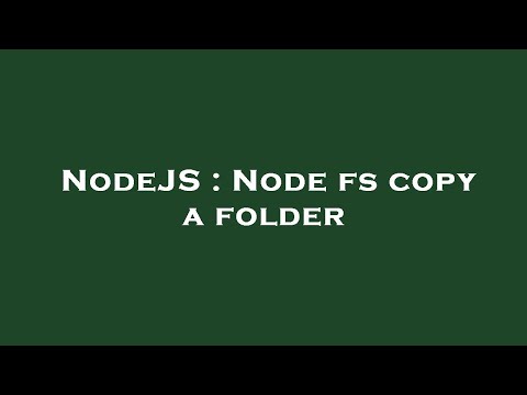 NodeJS : Node fs copy a folder