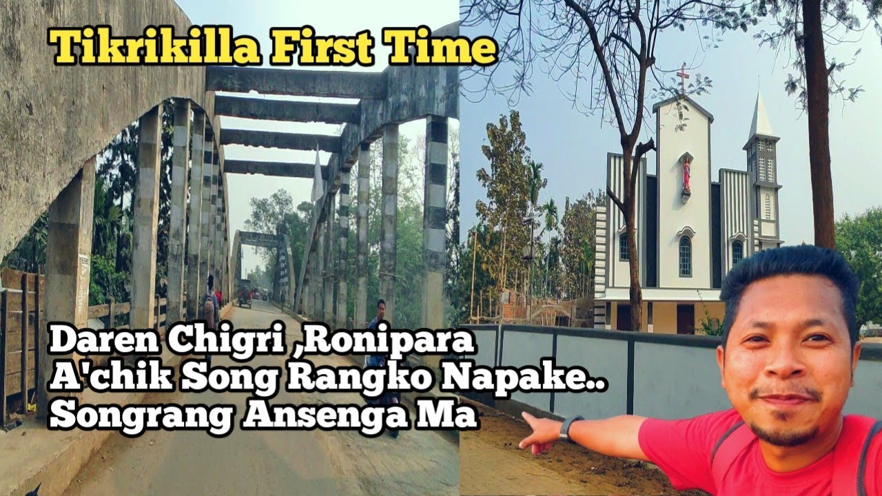 Tikrikilla Ni A'chik Songrang /Daren Chigri/Roni Para/Kona noksik Vlog