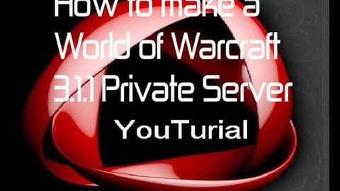 How to Make your Own WoW Private Server 3.1.3 - Easy and Fast