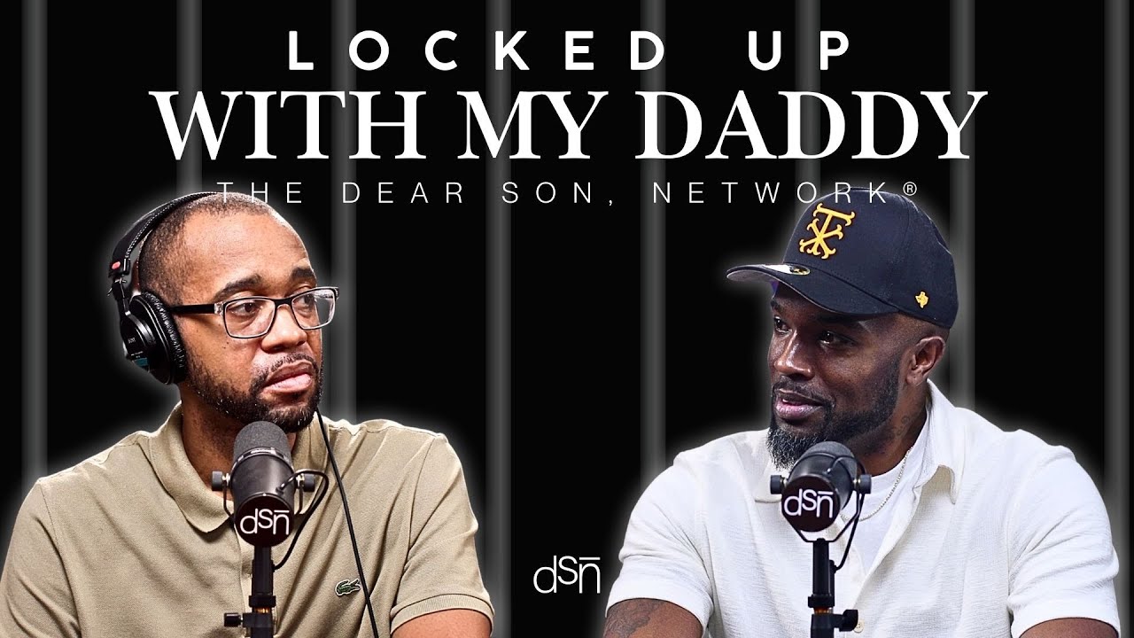 Locked Up With My Daddy | Fatherhood and Forgiveness | The Dear Son, Show | Ep 108