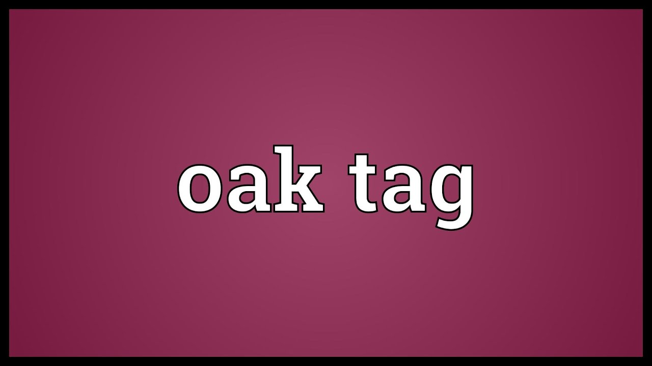 Oak tag Meaning YouTube