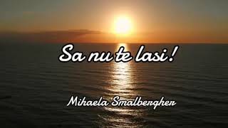 Mihaela Smalbergher -Sa nu te lași! [Oficial video Lyric]