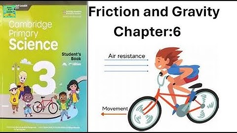 Cambridge primary Science Grade 3 Friction and Gravity| Force meter|Chapter 6| Marshal Cavandish