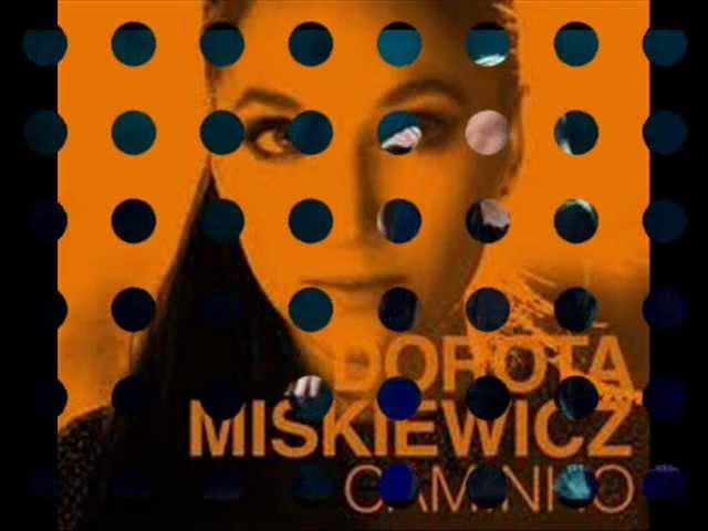 Dorota Miśkiewicz - Nucę, gwiżdzę sobie