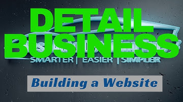 Detailing Business Tips: Building a website for success