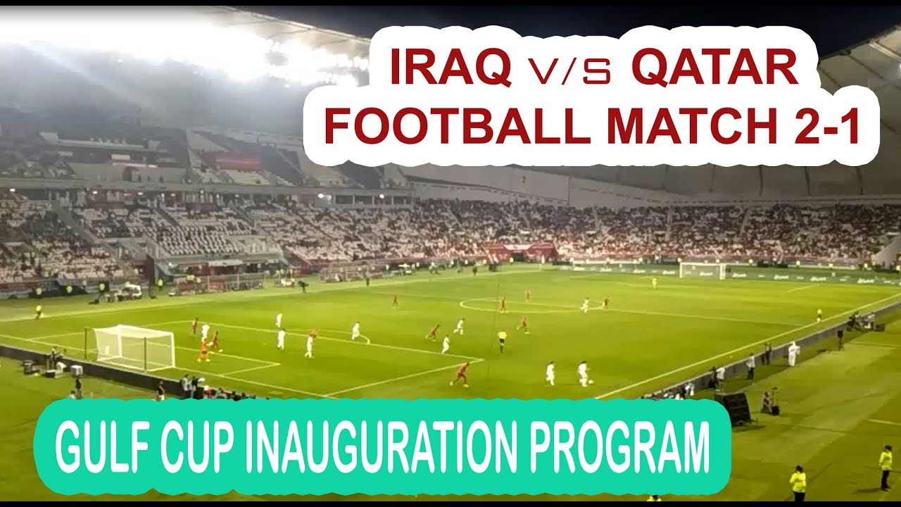 GULF CUP 2019 QATAR vs IRAQ 26 NOV PROGRAMS