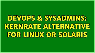 DevOps & SysAdmins: Kernrate alternative for Linux or Solaris (4 Solutions!!) Net Worth