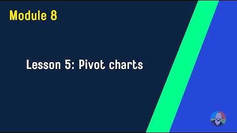 Module 8 : Lesson 5 Pivot Charts | Excel Training for Beginners