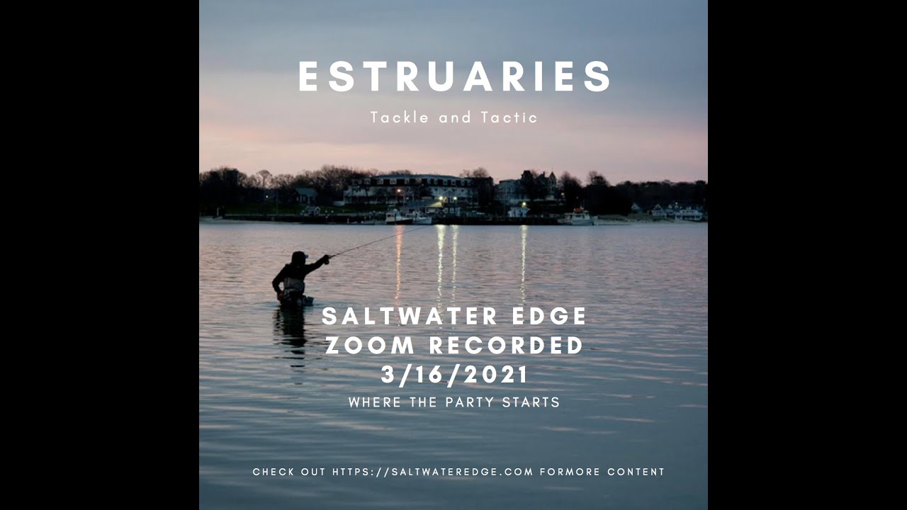 The Saltwater Edge Video Tackle and Tactic Estuaries YouTube