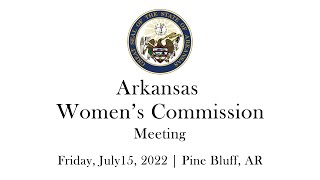 Arkansas Women's Commission Monthly Meeting in Pine Bluff, Arkansas (07.15.22)