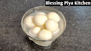 Rasgulla Recipe Easy And Very Simple Way Perfect Rosogulla Blessing Piya Kitchen ❤️