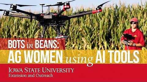 Bots in Beans: Ag Women using AI Tools (Robots and UAV