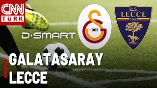 Galatasaray-Lecce Hazırlık Maçı Bu Akşam 20.30Da D-Smart Ve D-Smart Goda