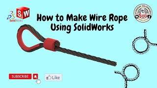 How to Make Wire Rope for Lifting Using SolidWorks