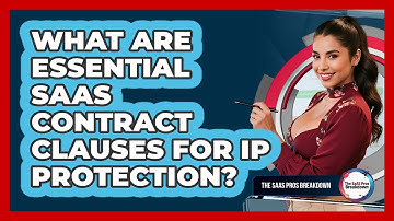 What Are Essential SaaS Contract Clauses For IP Protection?