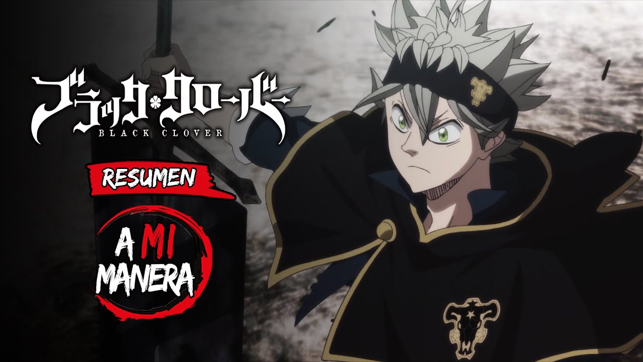 🔶 Black Clover | Resumen A Mi Manera | NADIE CONFIABA EN ÉL PERO