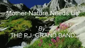 Mother Nature Needs Us!! w/lyrics (Original)The PJ GRAND BAND