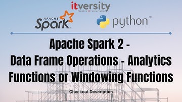 Apache Spark 2 - Data Frame Operations - Analytics Functions or Windowing Functions