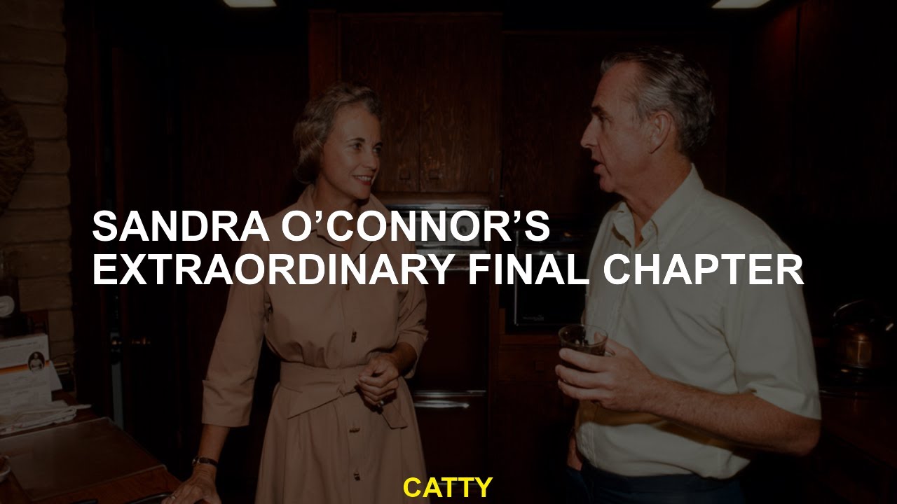 Sandra O’Connor’s Extraordinary Final Chapter - YouTube