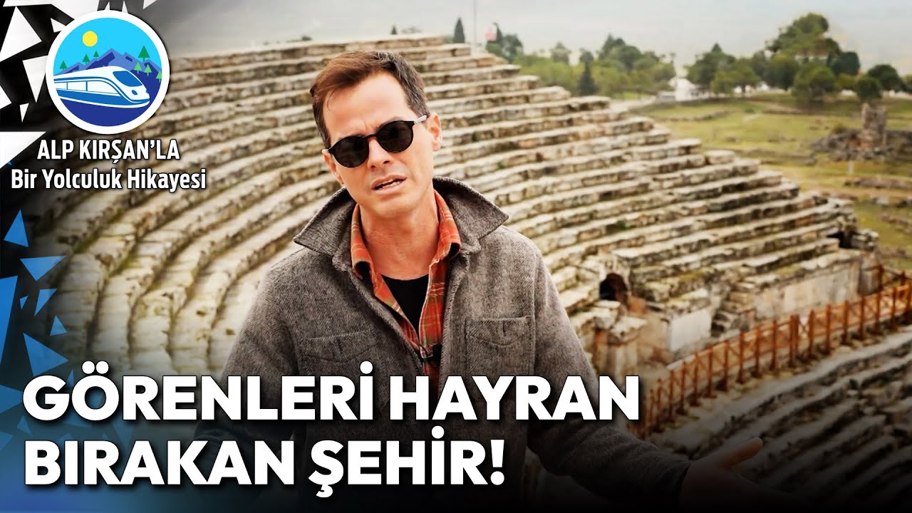 Travertenler Şehri Denizli'de Gezilecek En Güzel Yerler! | Alp Kırşan'la Bir Yolculuk Hikayesi