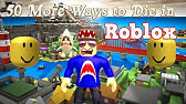 100 Ways To Die In Roblox Youtube - read description iooo ways to die roblox