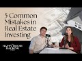 5 Common Mistakes in Real Estate Investing