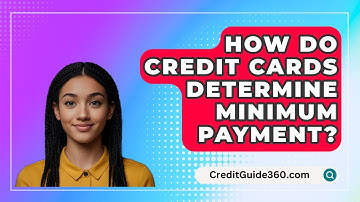 How Do Credit Cards Determine Minimum Payment? - CreditGuide360.com