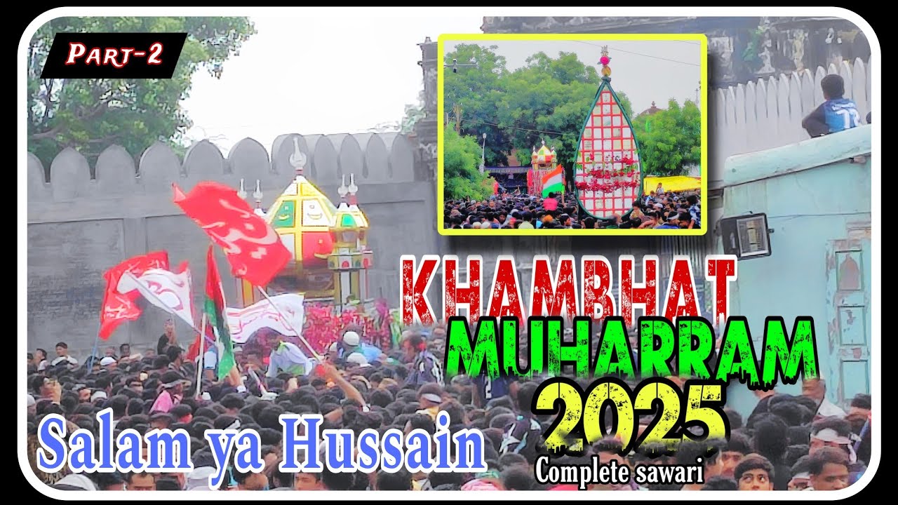 khambhat 10 Muharram 2025||Complete Sawari||