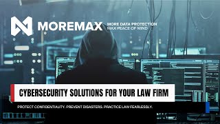 Cybersecurity Solutions for Your Law Firm | MoreMax