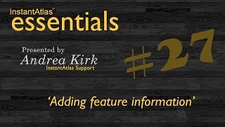 Essentials Video 27 - Adding Feature Information in your InstantAtlas dynamic report