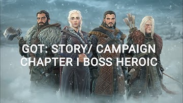 Game of Thrones: Beyond The Wall - Story/Campaign Chapter 1 Boss (Heroic): Playing with Fire