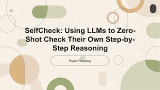 [2023 Best AI Paper] SelfCheck: Using LLMs to Zero-Shot Check Their Own Step-by-Step Reasoning